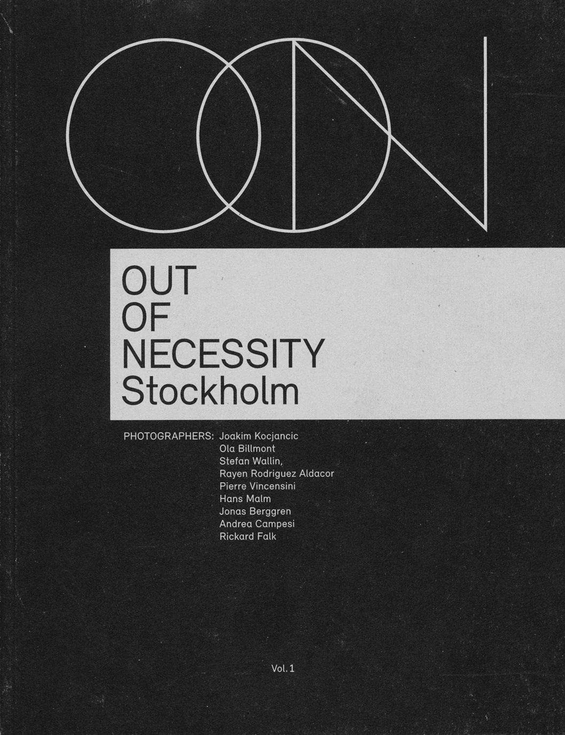 The cover of *Out of Necessity — Stockholm, Vol. 1*, featuring a black background with large, thin geometric lettering spelling OON across the top. A white rectangular panel contains the title “Out of Necessity Stockholm” in black lettering. Below is a list of contributing photographers, with “Vol. 1” printed near the bottom of the cover.